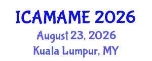 International Conference on Aerospace, Mechanical, Automotive and Materials Engineering (ICAMAME) August 23, 2026 - Kuala Lumpur, Malaysia