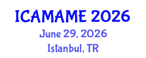 International Conference on Aerospace, Mechanical, Automotive and Materials Engineering (ICAMAME) June 29, 2026 - Istanbul, Turkey