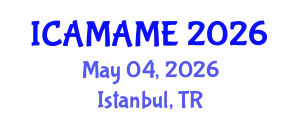 International Conference on Aerospace, Mechanical, Automotive and Materials Engineering (ICAMAME) May 04, 2026 - Istanbul, Turkey
