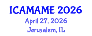 International Conference on Aerospace, Mechanical, Automotive and Materials Engineering (ICAMAME) April 27, 2026 - Jerusalem, Israel