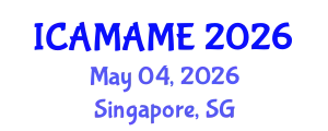 International Conference on Aerospace, Mechanical, Automotive and Materials Engineering (ICAMAME) May 04, 2026 - Singapore, Singapore