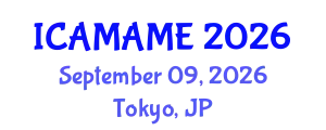 International Conference on Aerospace, Mechanical, Automotive and Materials Engineering (ICAMAME) September 09, 2026 - Tokyo, Japan