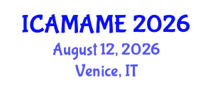 International Conference on Aerospace, Mechanical, Automotive and Materials Engineering (ICAMAME) August 12, 2026 - Venice, Italy
