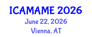 International Conference on Aerospace, Mechanical, Automotive and Materials Engineering (ICAMAME) June 22, 2026 - Vienna, Austria