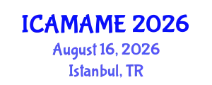 International Conference on Aerospace, Mechanical, Automotive and Materials Engineering (ICAMAME) August 16, 2026 - Istanbul, Turkey