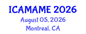 International Conference on Aerospace, Mechanical, Automotive and Materials Engineering (ICAMAME) August 05, 2026 - Montreal, Canada