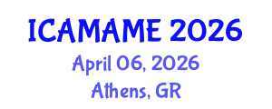 International Conference on Aerospace, Mechanical, Automotive and Materials Engineering (ICAMAME) April 06, 2026 - Athens, Greece