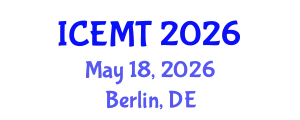 International Conference on Engineering Materials and Technology (ICEMT) May 18, 2026 - Berlin, Germany