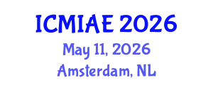 International Conference on Mechanical, Industrial and Aerospace Engineering (ICMIAE) May 11, 2026 - Amsterdam, Netherlands