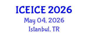 International Conference on Electronics, Information and Communication Engineering (ICEICE) May 04, 2026 - Istanbul, Turkey