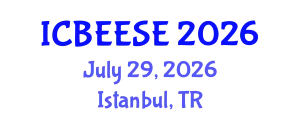 International Conference on Biological, Ecological and Environmental Sciences, and Engineering (ICBEESE) July 29, 2026 - Istanbul, Turkey