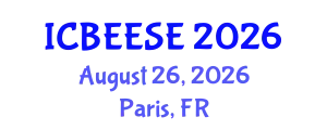 International Conference on Biological, Ecological and Environmental Sciences, and Engineering (ICBEESE) August 26, 2026 - Paris, France