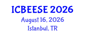 International Conference on Biological, Ecological and Environmental Sciences, and Engineering (ICBEESE) August 16, 2026 - Istanbul, Turkey