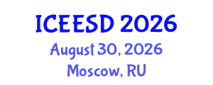 International Conference on Energy, Environment and Sustainable Development (ICEESD) August 30, 2026 - Moscow, Russia