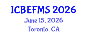 International Conference on Business, Economics, Finance and Management Sciences (ICBEFMS) June 15, 2026 - Toronto, Canada