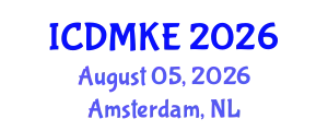 International Conference on Data Mining and Knowledge Engineering (ICDMKE) August 05, 2026 - Amsterdam, Netherlands