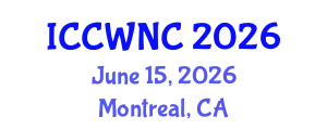 International Conference on Cognitive Wireless Networks and Communications (ICCWNC) June 15, 2026 - Montreal, Canada