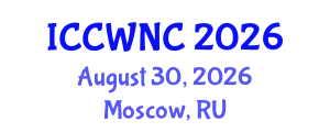 International Conference on Cognitive Wireless Networks and Communications (ICCWNC) August 30, 2026 - Moscow, Russia