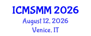 International Conference on Materials Science, Metals and Manufacturing (ICMSMM) August 12, 2026 - Venice, Italy
