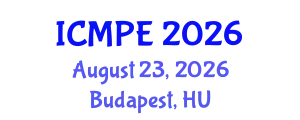 International Conference on Mechanical and Production Engineering (ICMPE) August 23, 2026 - Budapest, Hungary
