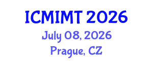 International Conference on Mechanical, Industrial and Manufacturing Technology (ICMIMT) July 08, 2026 - Prague, Czechia