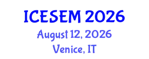 International Conference on Environmental Systems Engineering and Management (ICESEM) August 12, 2026 - Venice, Italy