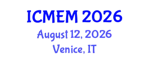 International Conference on Mathematics, Economics and Management (ICMEM) August 12, 2026 - Venice, Italy