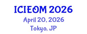 International Conference on Industrial Engineering and Operations Management (ICIEOM) April 20, 2026 - Tokyo, Japan
