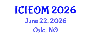 International Conference on Industrial Engineering and Operations Management (ICIEOM) June 22, 2026 - Oslo, Norway