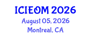 International Conference on Industrial Engineering and Operations Management (ICIEOM) August 05, 2026 - Montreal, Canada