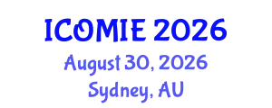 International Conference on Operations Management and Industrial Engineering (ICOMIE) August 30, 2026 - Sydney, Australia