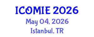 International Conference on Operations Management and Industrial Engineering (ICOMIE) May 04, 2026 - Istanbul, Turkey