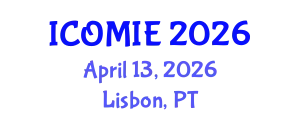 International Conference on Operations Management and Industrial Engineering (ICOMIE) April 13, 2026 - Lisbon, Portugal