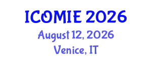 International Conference on Operations Management and Industrial Engineering (ICOMIE) August 12, 2026 - Venice, Italy