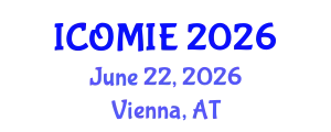 International Conference on Operations Management and Industrial Engineering (ICOMIE) June 22, 2026 - Vienna, Austria
