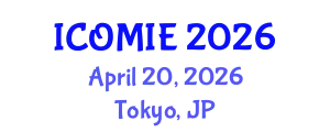 International Conference on Operations Management and Industrial Engineering (ICOMIE) April 20, 2026 - Tokyo, Japan