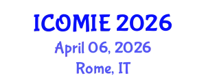 International Conference on Operations Management and Industrial Engineering (ICOMIE) April 06, 2026 - Rome, Italy