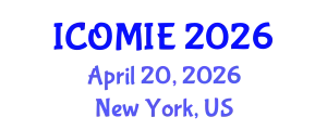 International Conference on Operations Management and Industrial Engineering (ICOMIE) April 20, 2026 - New York, United States