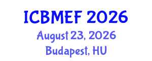 International Conference on Business, Management, Economics and Finance (ICBMEF) August 23, 2026 - Budapest, Hungary