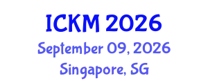 International Conference on Knowledge Management (ICKM) September 09, 2026 - Singapore, Singapore