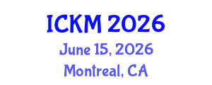 International Conference on Knowledge Management (ICKM) June 15, 2026 - Montreal, Canada