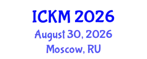 International Conference on Knowledge Management (ICKM) August 30, 2026 - Moscow, Russia