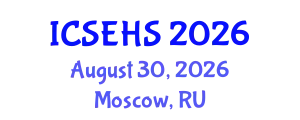 International Conference on Sport, Exercise and Health Sciences (ICSEHS) August 30, 2026 - Moscow, Russia