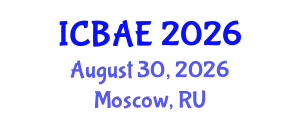 International Conference on Biotechnology and Agricultural Engineering (ICBAE) August 30, 2026 - Moscow, Russia