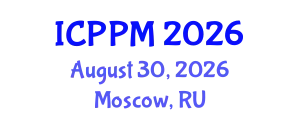 International Conference on Pharmacology and Pharmaceutical Medicine (ICPPM) August 30, 2026 - Moscow, Russia