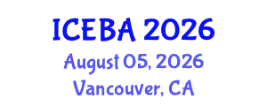International Conference on Economics and Business Administration (ICEBA) August 05, 2026 - Vancouver, Canada