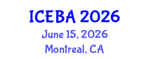 International Conference on Economics and Business Administration (ICEBA) June 15, 2026 - Montreal, Canada