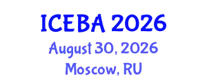 International Conference on Economics and Business Administration (ICEBA) August 30, 2026 - Moscow, Russia