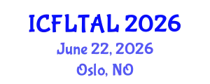 International Conference on Foreign Language Teaching and Applied Linguistics (ICFLTAL) June 22, 2026 - Oslo, Norway