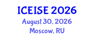 International Conference on Education and Instructional Systems Engineering (ICEISE) August 30, 2026 - Moscow, Russia
